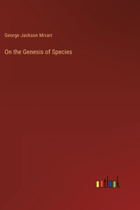 On the Genesis of Species