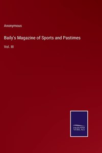 Baily's Magazine of Sports and Pastimes