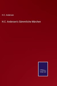 H.C. Andersen's Sämmtliche Märchen