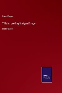 Tilly im dreißigjährigen Kriege