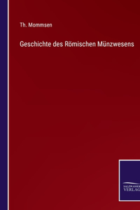 Geschichte des Römischen Münzwesens