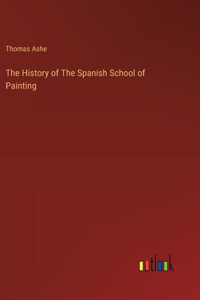 History of The Spanish School of Painting