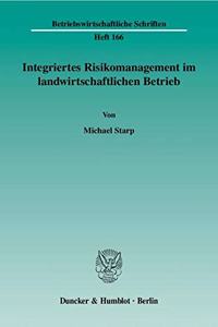 Integriertes Risikomanagement Im Landwirtschaftlichen Betrieb