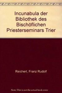 Inkunabula Der Bibliothek Des Bischoflichen Priesterseminars Trier