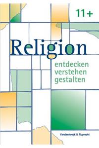 Religion Entdecken - Verstehen - Gestalten. 11+