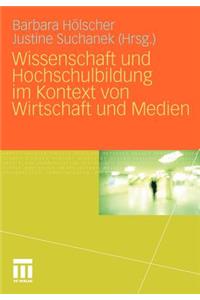 Wissenschaft und Hochschulbildung im Kontext von Wirtschaft und Medien