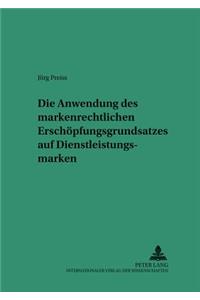 Die Anwendung des markenrechtlichen Erschoepfungsgrundsatzes auf Dienstleistungsmarken