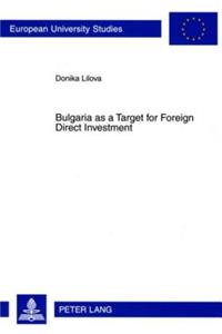 Bulgaria as a Target for Foreign Direct Investment