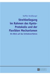 Streitbeilegung Im Rahmen Des Kyoto-Protokolls Und Der Flexiblen Mechanismen