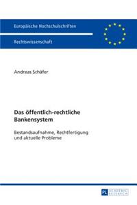 oeffentlich-rechtliche Bankensystem