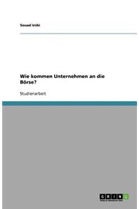 Wie kommen Unternehmen an die Börse?