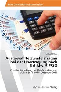 Ausgewählte Zweifelsfragen bei der Übertragung nach § 6 Abs. 5 EStG