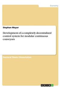 Development of a completely decentralized control system for modular continuous conveyors