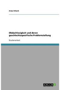 Obdachlosigkeit und deren geschlechtsspezifische Problemstellung