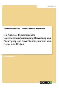 Die Aktie ALS Instrument Der Unternehmensfinanzierung. Bewertung Von BÃ¶rsengang Und Crowdfunding Anhand Von Dauer Und Kosten