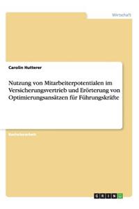 Nutzung von Mitarbeiterpotentialen im Versicherungsvertrieb und Erörterung von Optimierungsansätzen für Führungskräfte