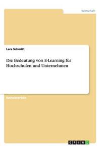 Bedeutung von E-Learning für Hochschulen und Unternehmen