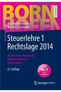 Steuerlehre 1 Rechtslage 2014: Allgemeines Steuerrecht, Abgabenordnung, Umsatzsteuer