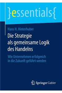 Die Strategie ALS Gemeinsame Logik Des Handelns