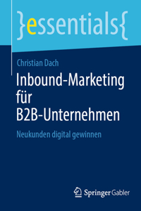 Inbound-Marketing Für B2b-Unternehmen: Neukunden Digital Gewinnen