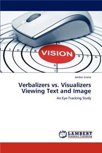 Verbalizers vs. Visualizers Viewing Text and Image