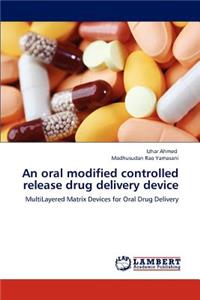 oral modified controlled release drug delivery device