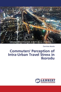 Commuters' Perception of Intra-Urban Travel Stress in Ikorodu