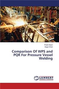 Comparison Of WPS and PQR For Pressure Vessel Welding