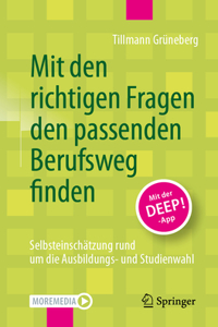 Mit Den Richtigen Fragen Den Passenden Berufsweg Finden: Selbsteinschätzung Rund Um Die Ausbildungs- Und Studienwahl