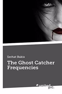 The Ghost Catcher Frequencies