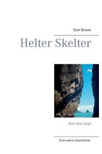 Helter Skelter: Hals über Kopf