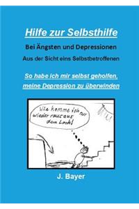 Hilfe zur Selbsthilfe bei Ängsten und Depressionen