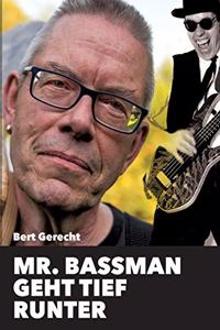 Mr. Bassman geht tief runter