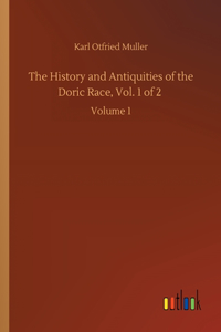 History and Antiquities of the Doric Race, Vol. 1 of 2