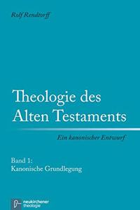 Theologie des Alten Testaments - Ein kanonischer Entwurf