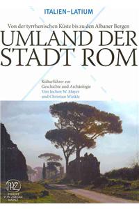 Umland der Stadt Rom: Von der Tyrrhenischen Kuste Bis Zu Den Albaner Bergen