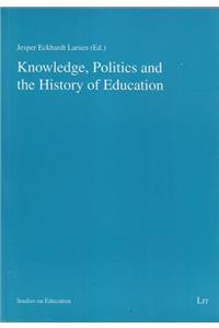 Knowledge, Politics and the History of Education, 2