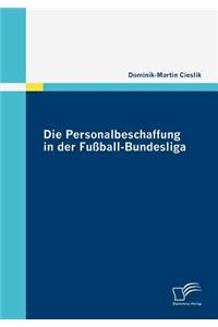 Die Personalbeschaffung in der Fußball-Bundesliga
