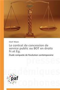 Le contrat de concession de service public ou bot en droits fr.et eg.