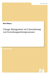 Change Management zur Unterstützung von Verwaltungsreformprozessen