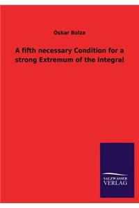 Fifth Necessary Condition for a Strong Extremum of the Integral