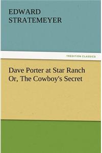 Dave Porter at Star Ranch Or, the Cowboy's Secret