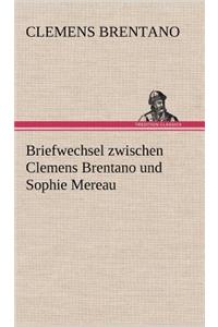 Briefwechsel Zwischen Clemens Brentano Und Sophie Mereau