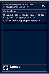 Die Rechtlichen Regeln Zur Forderung Der Erneuerbaren Energien Und Der Kraft-Warme-Kopplung Im Vergleich