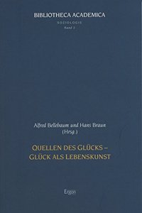 Quellen Des Glucks - Gluck ALS Lebenskunst