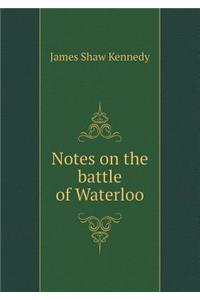 Notes on the Battle of Waterloo