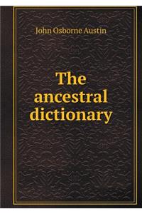 The ancestral dictionary
