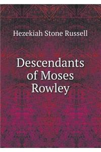Descendants of Moses Rowley