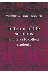 In Terms of Life Sermons and Talks to College Students