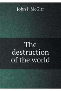 The Destruction of the World